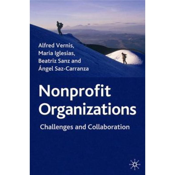 Pre-Owned Nonprofit Organizations: Challenges and Collaboration (Hardcover 9781403986351) by Alfred Vernis, M Iglesias, Beatriz Sanz