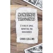 Nonsense Thoughts 8 Years of Comics, Inspiration, Ridiculousness, Paperback