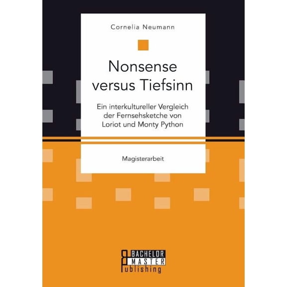 Nonsense versus Tiefsinn: Ein interkultureller Vergleich der Fernsehsketche von Loriot und Monty Python (Paperback)