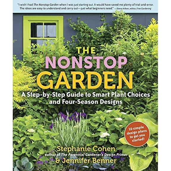 Pre-Owned The Nonstop Garden: A Step-by-Step Guide to Smart Plant Choices and Four-Season Designs (Paperback) 0881929514 9780881929515