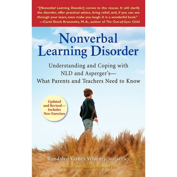 Nonverbal Learning Disorder: Understanding and Coping with Nld and Asperger's--What Parents and Teachers Need to Know, (Paperback)