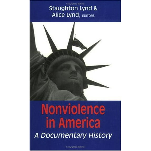 Pre-Owned Nonviolence in America: A Documentary History (Rev) (Paperback) 1570750106 9781570750106