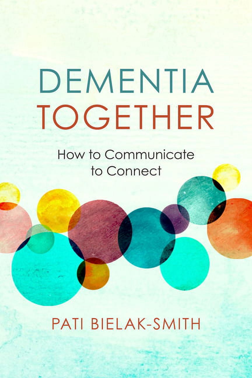 Nonviolent Communication Guides Dementia Together: How to Communicate ...