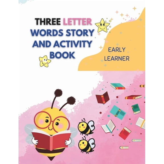 Early Word Blending to Story Reading: Tw Three Letter Words Story and Activity Book: With Extra Practices Pages, Book 3, (Paperback)
