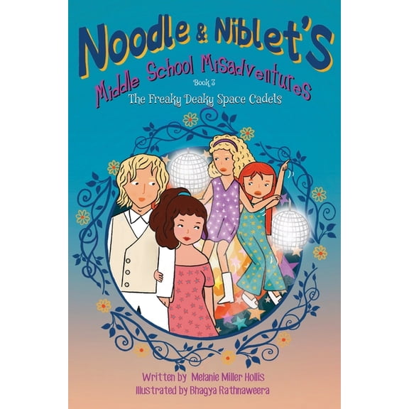 Noodle & Niblet's Middle School Misadventures: Noodle & Niblet's Middle School Misadventures: The Freaky Deaky Space Cadets (Paperback)