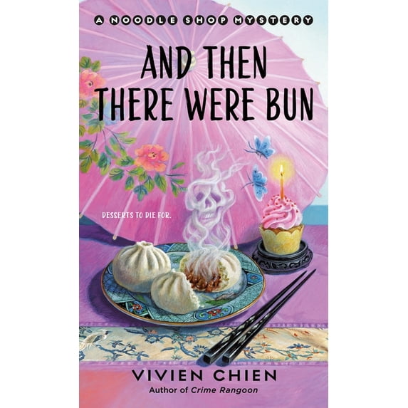 Noodle Shop Mystery And Then There Were Bun: A Noodle Shop Mystery, Book 13, (Paperback)