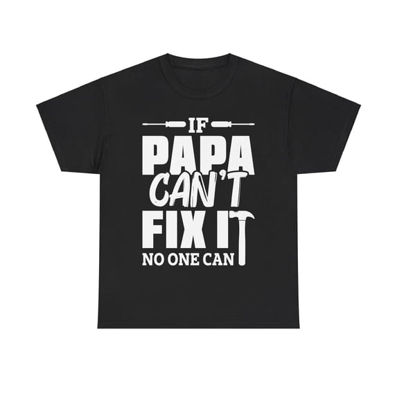 Nooks & Krannies If Papa Can't Fix It Unisex Heavy Cotton Tee