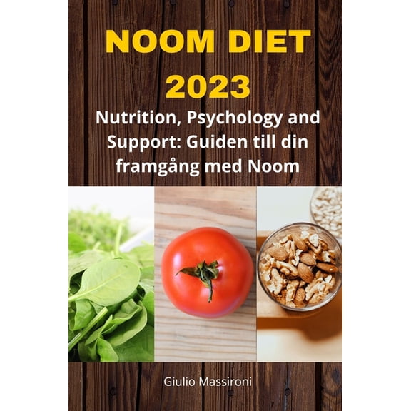 Noom Diet 2023: Nutrition, Psychology and Support: Guiden till din framgng med Noom, (Paperback)
