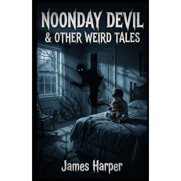 Noonday Devil & Other Weird Tales, (Paperback)