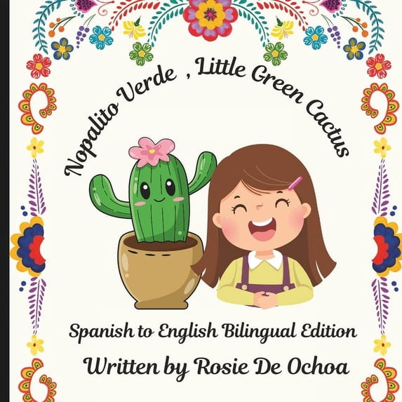 Nopalito Verde - Little Green Cactus: Spanish - English Bilingual, (Paperback)