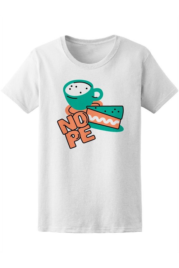 Nope Cute Coffee Mug With Cake Tee Women's -Image by Shutterstock