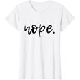 thumbnail image 1 of Nope Cute Witty Minimal Statement T-Shirt, 1 of 4