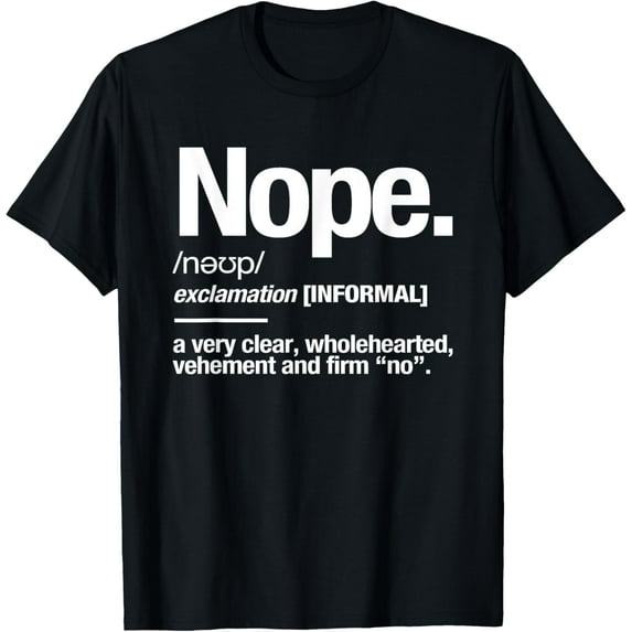 Nope Definition Sarcastic Funny T-Shirt