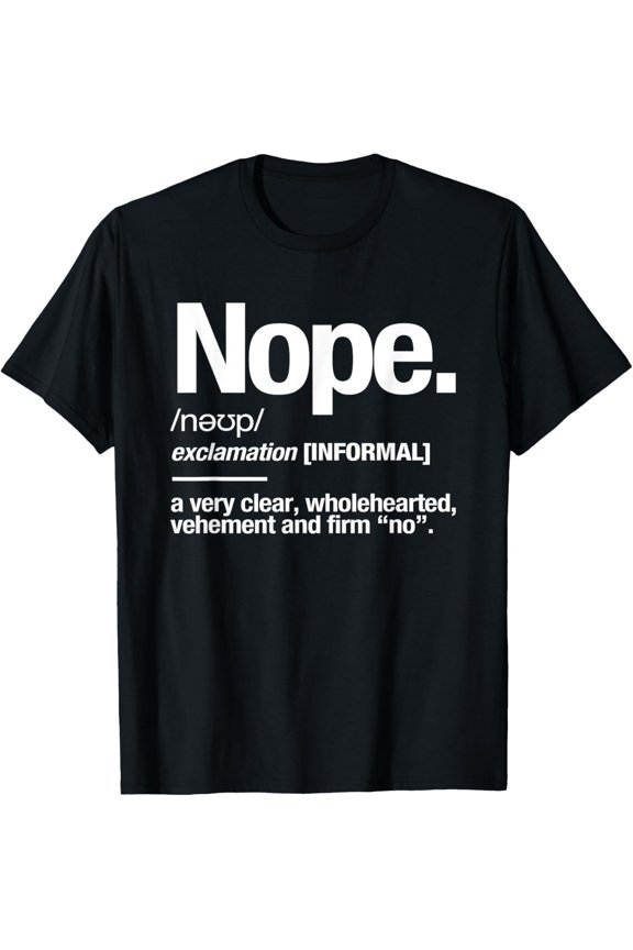 Nope Definition Sarcastic Funny T-Shirt