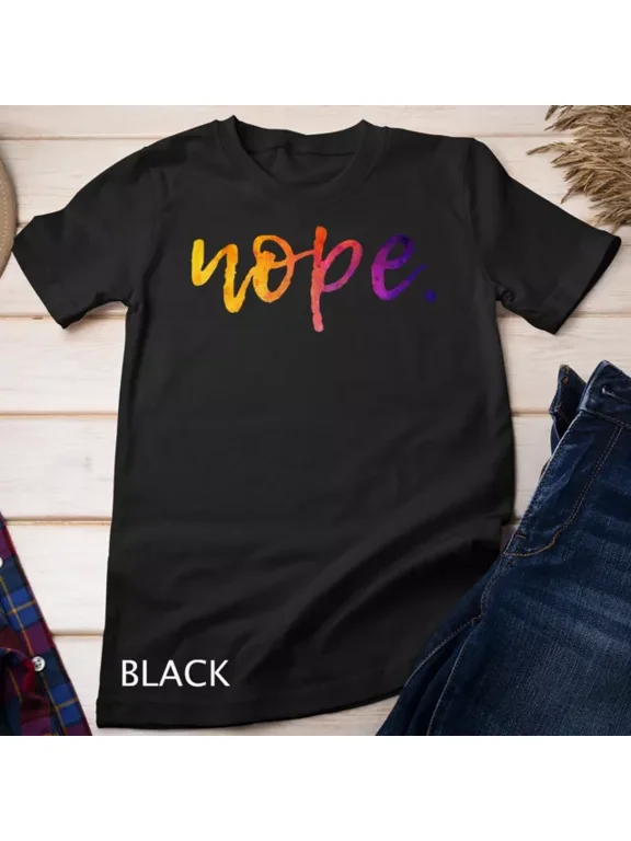 Nope - Funny Quote - Cute T-Shirt Unisex S-5XL Hot Trending Shirt, not genuine