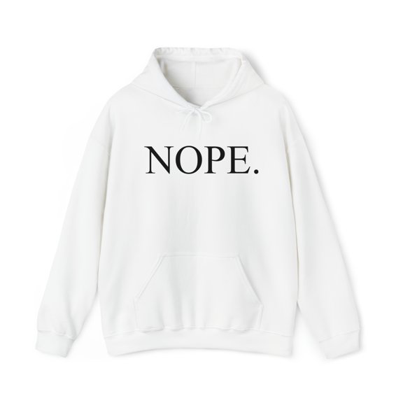 Nope. Funny Sarcastic Adult’s Unisex Cotton Pullover Sweatshirt Hoodie