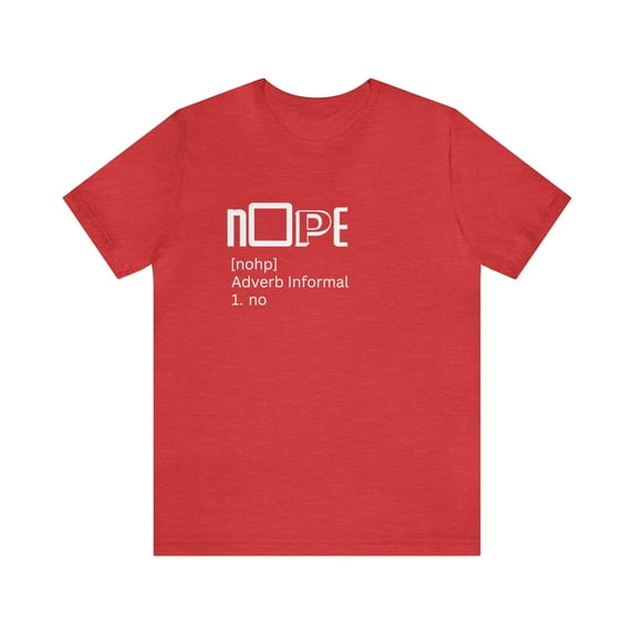 Nope Funny Unisex Jersey Short Sleeve Tee