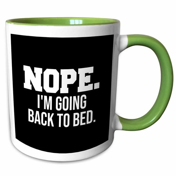 Nope. Im going back to bed. Bold white lettering on black background. 15oz Two-Tone Green Mug mug-328476-12