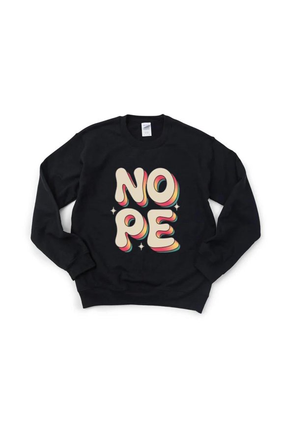 Nope Meme Funny Sassy Quote Rainbow Lettering Cute Top Sweatshirt, for men & women, up to size 5XL