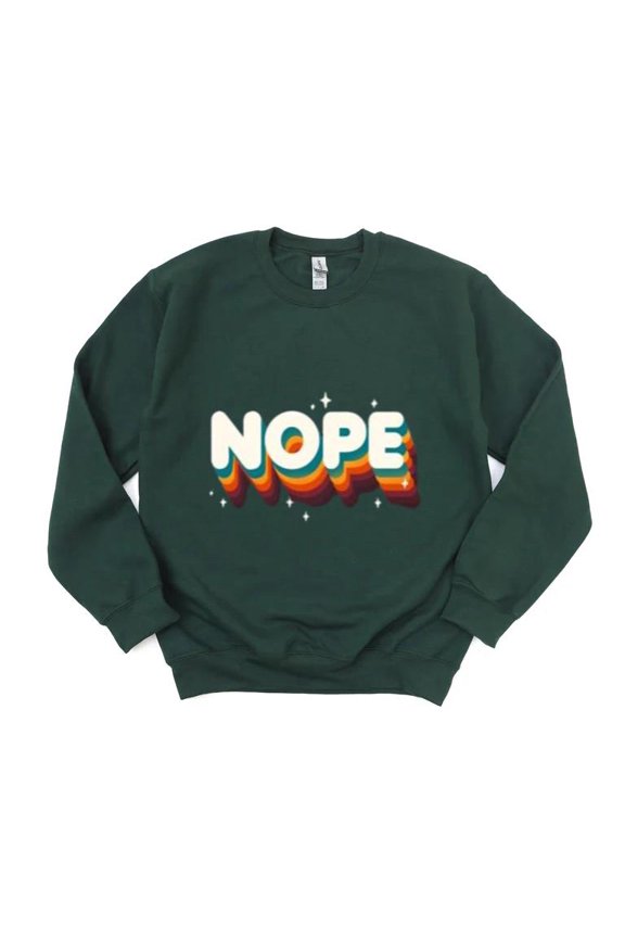 Nope Meme Funny Sassy Quote Rainbow Lettering Sarcasm Sweatshirt, for men & women, up to size 5XL