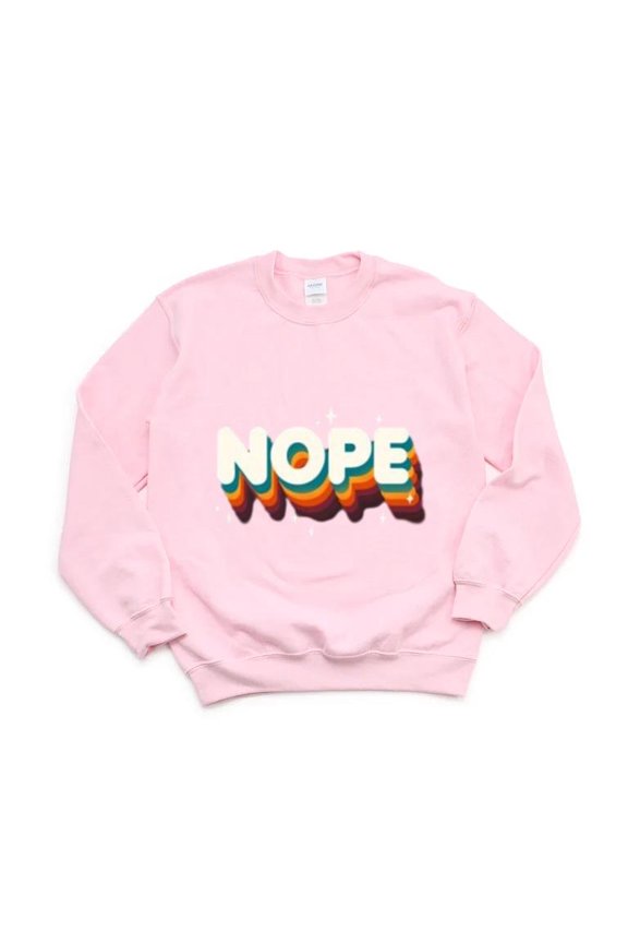 Nope Meme Funny Sassy Quote Rainbow Lettering Sarcasm Sweatshirt, for men & women, up to size 5XL