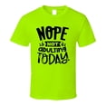 thumbnail image 1 of Nope Not Adulting Tee Funny And Sarcastic Novelty T Shirt, 1 of 1