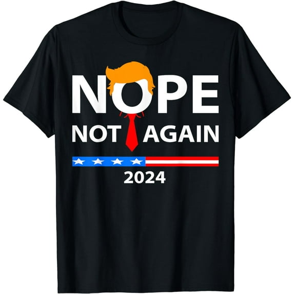 Nope Not Again Funny Sarcastic T-Shirt