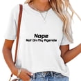thumbnail image 1 of Nope Not On My Agenda Funny Words Cool and Casual Women's Short Sleeve Graphic T-Shirt for Parties and Gifts White 3X-Large, 1 of 5