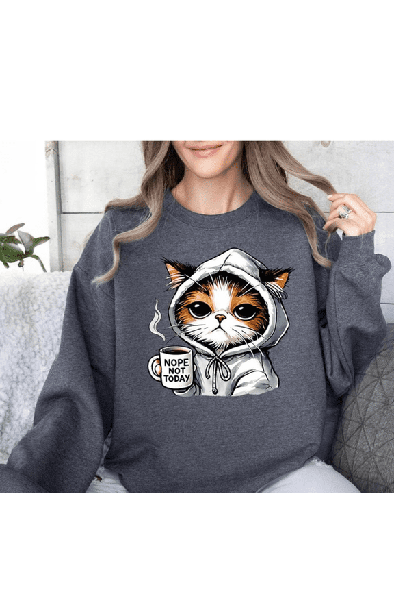 Nope Not Today Cat Sweatshirt Grumpy Coffee Design Cozy Animal Pullover