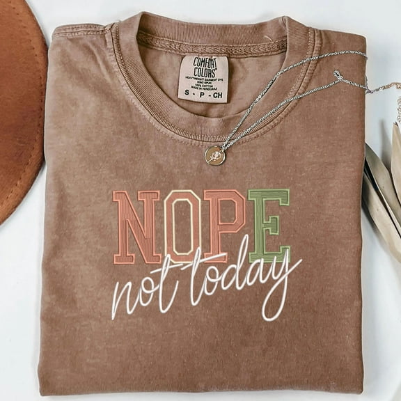 Nope Not Today Comfort Colors Shirt – Funny Embroidered Graphic Tee – Vintage Casual Washed T-Shirt