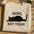 thumbnail image 1 of Nope Not Today Embroidered Sweatshirt, Lazy Black Cat Hoodie, Introvert Shirt, Funny Sarcastic Tee, Cat Lover Gift, Anti-Social Vibe, 1 of 4