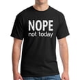 thumbnail image 1 of Nope Not Today Protest Anti Lazy Procrastinator T-Shirt, 1 of 4