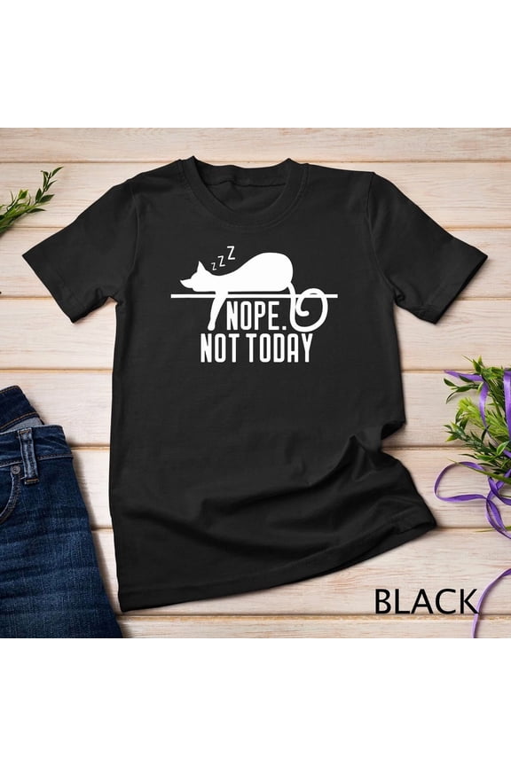 Nope Not Today Funny Lazy Kitten Lover Gift Feline Animal T Shirt,for unisex up to 5XL