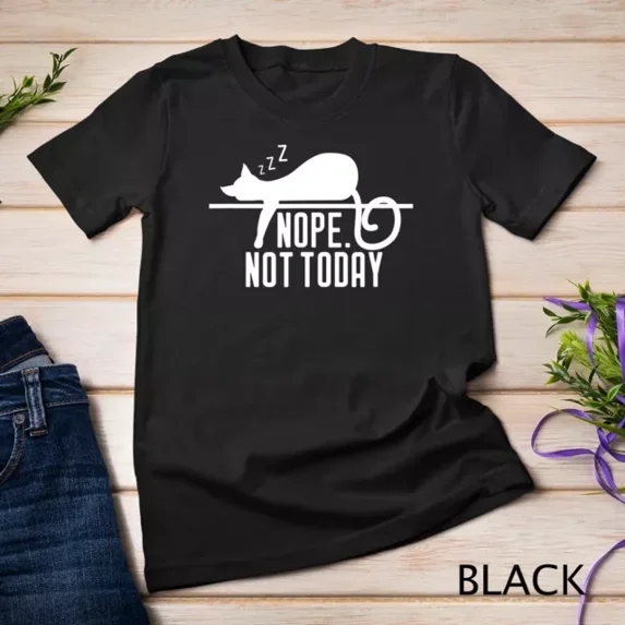 Nope Not Today Funny Lazy Kitten Lover Gift T-Shirt Unisex S-5XL Hot Trending Shirt, Vintage Birthday Gift