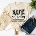 thumbnail image 1 of Nope Not Today Funny T-Shirt, Sassy Lazy Day Quote Tee, 1 of 6
