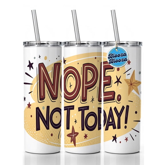 Nope Not Today Inspirational Funny 20oz Insulated Water Bottle Skinny Tumbler Includes Straw