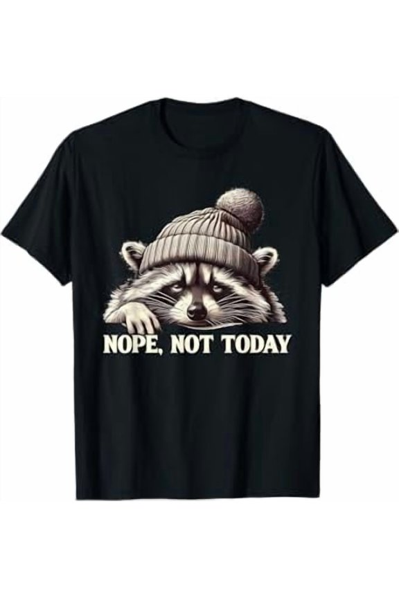 Nope. Not Today Lazy Raccoon Graphic Cute Funny Racoon Lover T-Shirt
