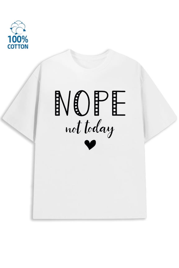 Nope Not Today Men's funny humor white New spring and fall printed T-shirts, fashionable and trendy vintage work Fashion Unisex Shirt Graphic tshirts