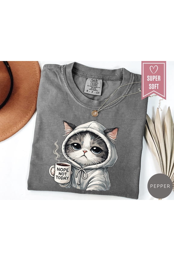 Nope Not Today Shirt Cat Mom TShirt Grey Cat Cloth Womens Funny Cat Clothing Gift for Cats