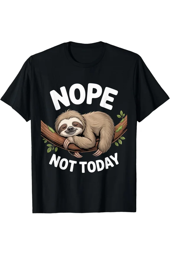 Nope Not Today Sloth Enthusiast Sloth Spirit Animal Lover Graphic Unisex T-Shirt ,up to size 5XL