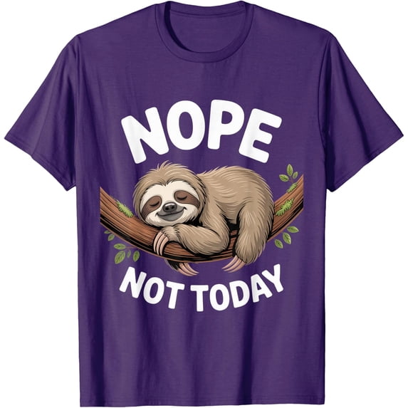 Nope Not Today Sloth Enthusiast Sloth Spirit Lover Unisex T-Shirt