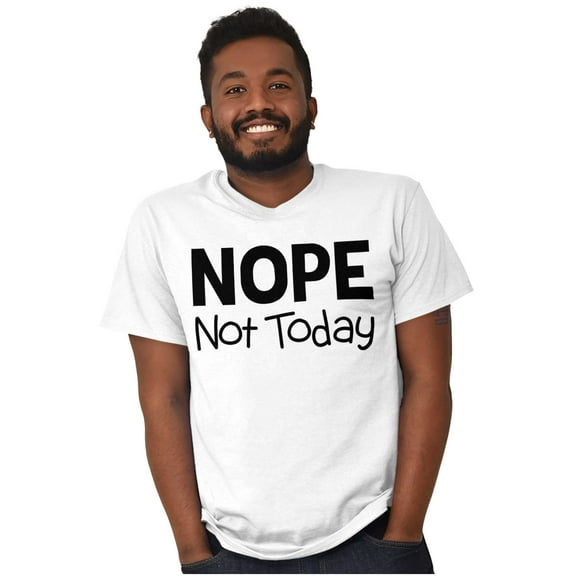 Nope Not Today Tomorrow Sarcastic Men's Graphic T Shirt Tees Brisco Brands M