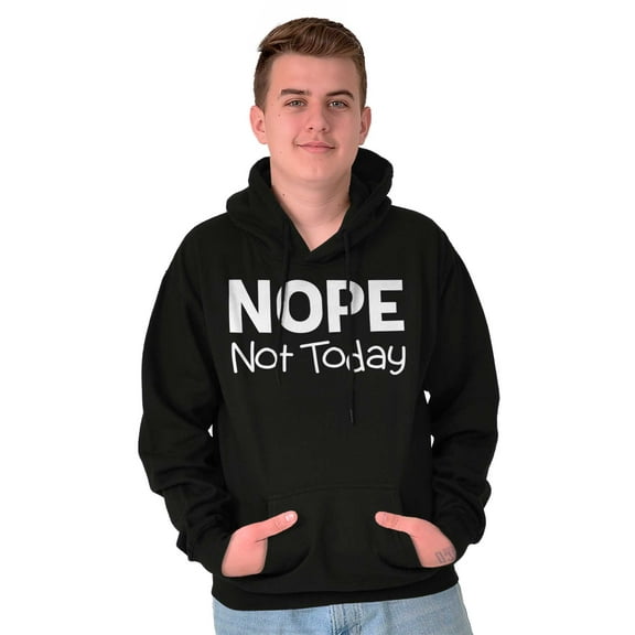 Nope Not Today Tomorrow Sarcastic Unisex Plus Fleece Graphic Hoodie Brisco Brands 2X