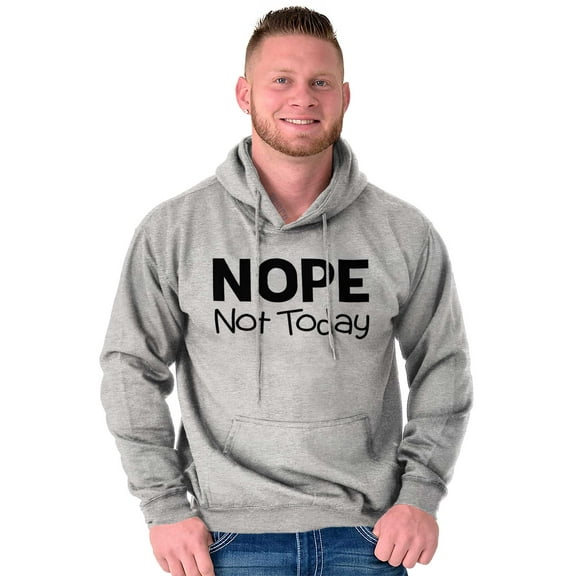 Nope Not Today Tomorrow Sarcastic Unisex Plus Fleece Graphic Hoodie Brisco Brands 4X