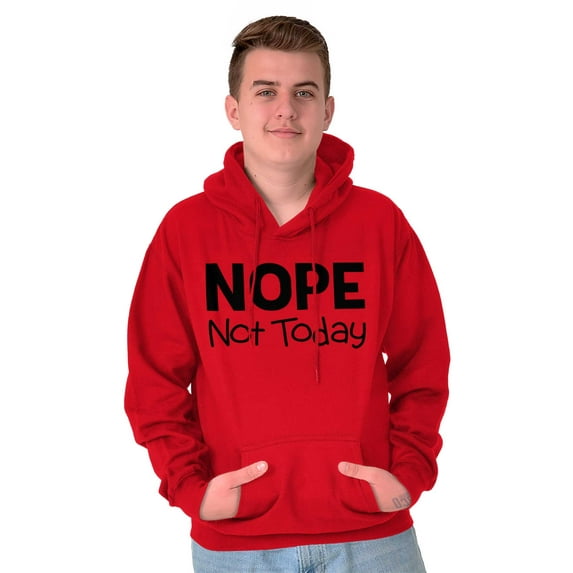 Nope Not Today Tomorrow Sarcastic Unisex Plus Fleece Graphic Hoodie Brisco Brands 5X
