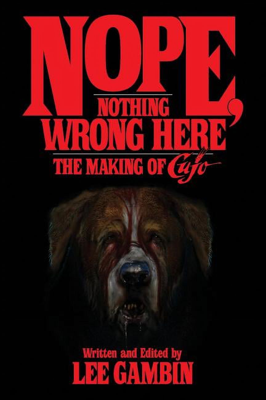 Nope, Nothing Wrong Here: The Making of Cujo (Paperback) - image 1 of 1