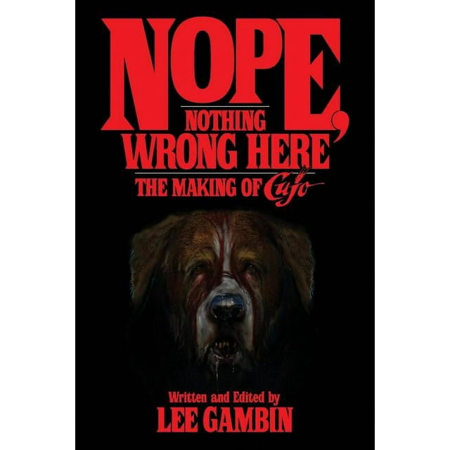 Nope, Nothing Wrong Here: The Making of Cujo (Paperback)