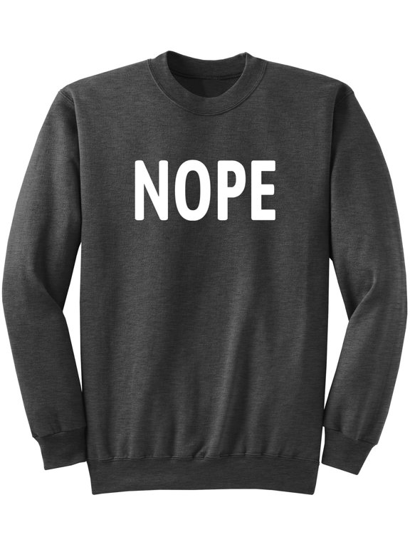 Nope Sweatshirt