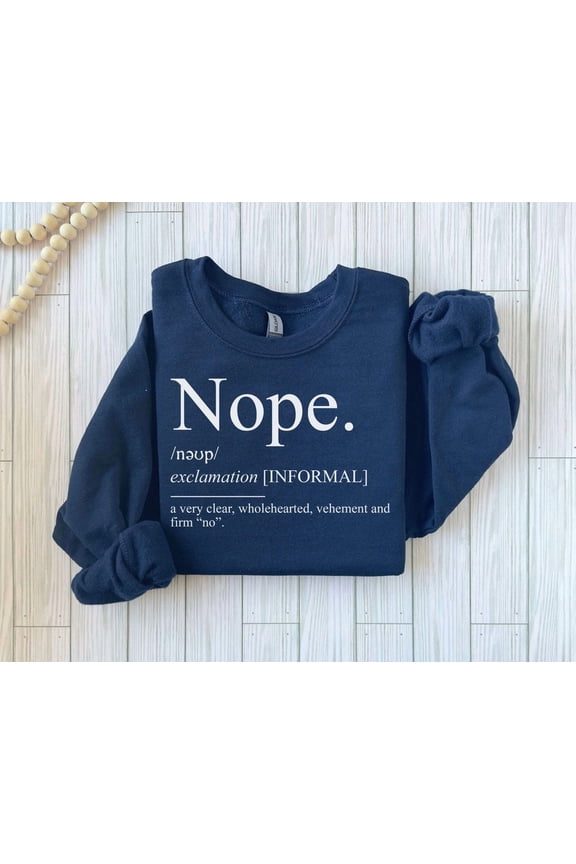 Nope Sweatshirts Family Reunion, No Sweatshirts, Introvert Friend Hoodies, Annoyed Clothing, Nope Definition Tees Sweatshirt All Size S-5XL
