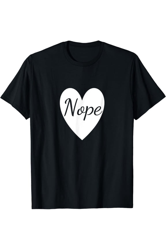 Nope T-Shirt Statement Tees